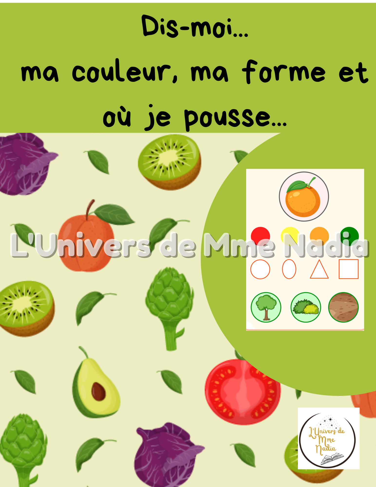 Dis-moi...ma couleur, ma forme et où je pousse...